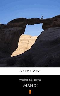 W kraju Mahdiego. W kraju Mahdiego. Mahdi - Karol May - ebook