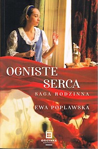 Saga rodzinna Tom 2 Ogniste serca - Ewa Popławska - książka