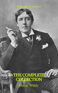 Oscar Wilde: The Complete Collection - wilde oscar - ebook