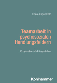 Teamarbeit in psychosozialen Handlungsfeldern - Hans-Jürgen Balz - ebook