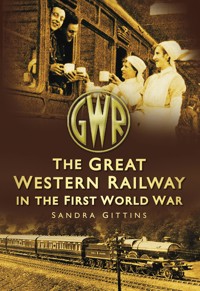 The Great Western Railway in the First World War - Sandra Gittins - ebook