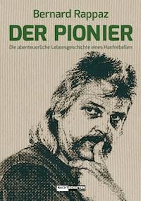 Der Pionier - Bernard Rappaz - ebook