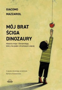Mój brat ściga dinozaury - Giacomo Mazzariol - książka