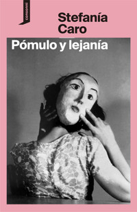 Pómulo y lejanía - Stefanía Caro - ebook