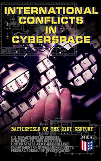 International Conflicts in Cyberspace - Battlefield of the 21st Century - U.S. Department of Defense - ebook