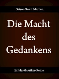 Die Macht des Gedankens - Orison Swett Marden - ebook
