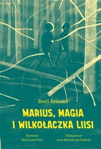 Marius, magia i Wilkołaczka Liisi - Reeli Reinaus - ebook + książka
