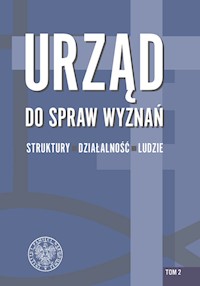 Urząd do spraw Wyznań struktury, działalność, ludzie Tom 2 -  - książka