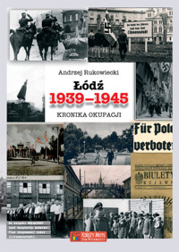 Łódź 1939-1945 Kronika okupacji - Rukowiecki Andrzej - książka