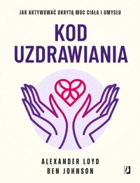 Kod uzdrawiania - Loyd Alexander, Johnson Ben - książka