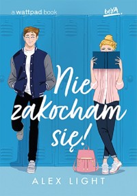 Nie zakocham się! - Light Alex - ebook + książka