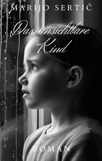 Das unsichtbare Kind - Marijo Sertic - ebook