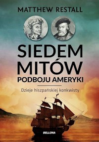 Siedem mitów podboju Ameryki - Restall Matthew - książka