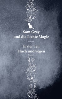 Sam Gray und die Lichte Magie - Terra Stone - ebook