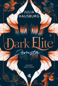 Dark Elite. Zemsta. Tom 1 (barwione brzegi) - Julia Hausburg - książka