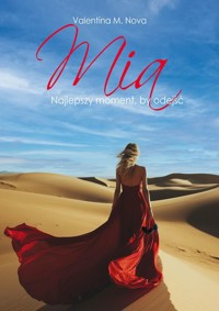 Mia Najlepszy moment, by odejść - Nova Valentina M. - książka