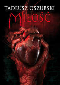 Miłość - Tadeusz Oszubski,  - ebook + książka