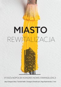 MIASTO REWITALIZACJA - G. Ryś, T. Halik, G. Srzelczyk, K. Kaźmierska i inni - ebook