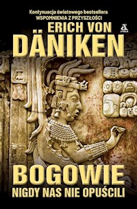 Bogowie nigdy nas nie opuścili - von Daniken Erich - książka
