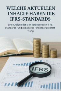 Internationale Rechnungslegung - Eine Analyse der sich verändernden IFRS-Standards für die moderne Finanzberichte - Dr. Maged Hassanien - ebook