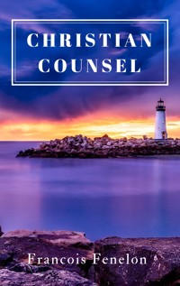 Christian Counsel - François Fénelon - ebook