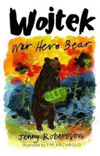 Wojtek: War Hero Bear - Jenny Robertson - ebook