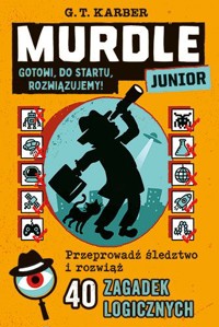 Murdle Junior. Gotowi, do startu, rozwiązujemy! - G. T. Karber - książka