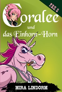 Coralee und das Einhorn-Horn - Mira Lindorm - ebook