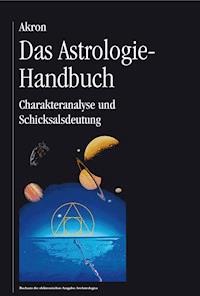Das Astrologie-Handbuch - Akron Frey - ebook