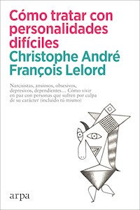 Cómo tratar con personalidades difíciles - André Christophe - ebook