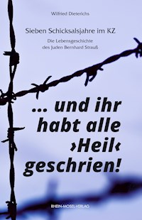 ... und ihr habt alle "Heil" geschrien! - Wilfried Dieterichs - ebook