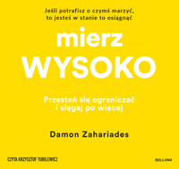 Mierz wysoko - Damon Zahariades - ebook + audiobook + książka
