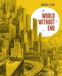 World Without End - Jancovici Jean-Marc, Blain Christophe - książka