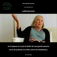 Judith Bernstein - Je m'oppose à ce que le destin de mes grands-parents serve de prétexte à la lute contre les Palestiniens. - Heinz Michael Vilsmeier (FR) - ebook