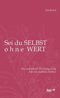 Sei du selbst ohne Wert - Ina Kern - ebook