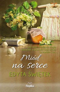 Miód na serce - Edyta Świętek - książka
