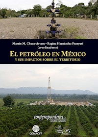 El petróleo en México y sus impactos sobre el territorio -  - ebook