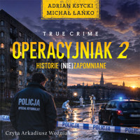 Operacyjniak T.2 Historie (nie)zapomniane - Michał Łańko, Adrian Ksycki - ebook + audiobook