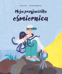 Moja przyjaciółka ośmiornica - Jurga Vilė - ebook + książka