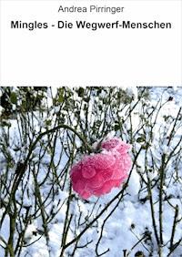 Mingles - Die Wegwerf-Menschen - Andrea Pirringer - ebook