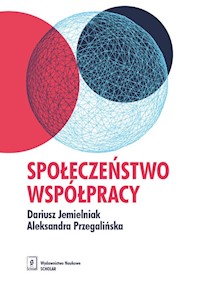 Społeczeństwo współpracy - Jemielniak Dariusz, Przegalińska Aleksandra - książka