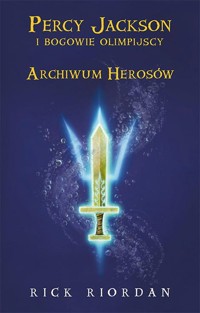 Archiwum Herosów - Rick Riordan - książka