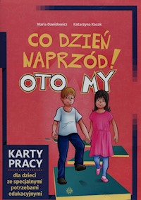 Co dzień naprzód Oto My Karty pracy dla dzieci ze specjalnymi potrzebami edukacyjnymi - Dawidowicz Maria, Kozak Katarzyna - książka