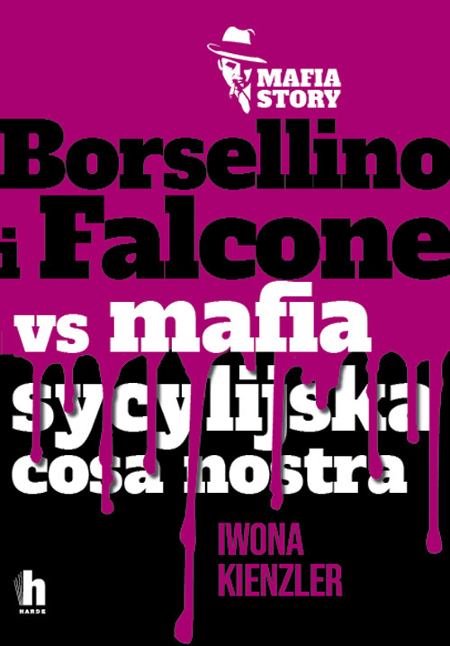Okładka:Mafia story. Borsellino i Falcone versus mafia sycylijska cosa nostra 