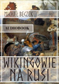 Wikingowie na Rusi - Michał Beczek - ebook + audiobook
