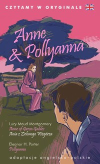 Anne & Pollyanna. Czytamy w oryginale (barwione brzegi) - Lucy Maud Montgomery, Eleonor H. Porter - książka