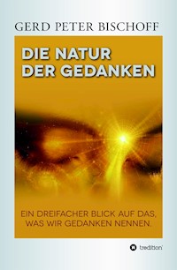 DIE NATUR DER GEDANKEN - Gerd Peter Bischoff - ebook