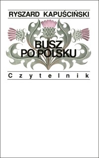 Busz po polsku - Ryszard Kapuściński - ebook + książka
