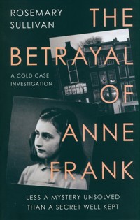 The Betrayal of Anne Frank - Sullivan Rosemary - książka