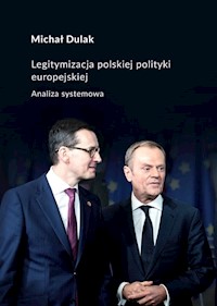Legitymizacja polskiej polityki europejskiej - Dulak Michał - książka